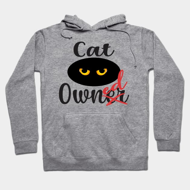 CAT OWNED OWNER Funny Sarcastic Cat Kitty Design Hoodie by ejsulu